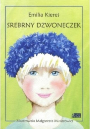 Srebrny dzwoneczek - Emilia Kiereś - książka  wyd. 2015