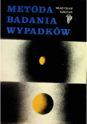 Metoda Badania Wypadków - Władysław Szalejak - książka  wyd. 1976