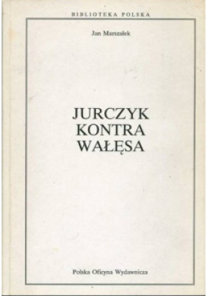 Jurczyk kontra Wałęsa - Jan Marszałek - książka  wyd. 1995