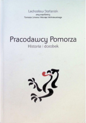 Pracodawcy Pomorza - Lechosław Stefaniak - książka historyczna wyd. 2016