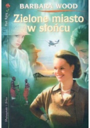 Zielone miasto w słońcu - Barbara Wood - książka  wyd. 2003