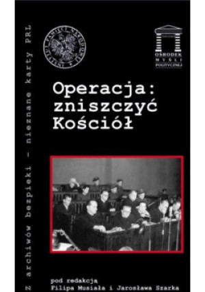 Operacja zniszczyć kościół - książka historyczna wyd. 2007