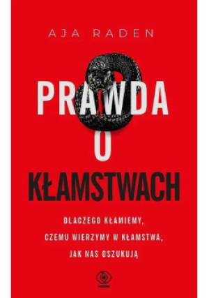 Prawda o kłamstwach - Aja Raden - książka  wyd. 2022