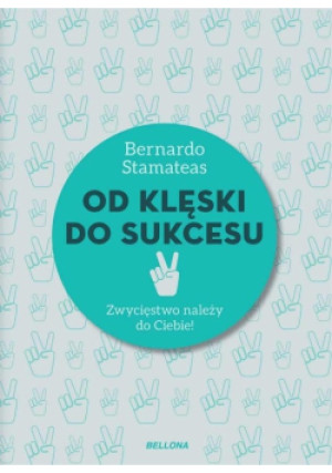 Od klęski do sukcesu - Berdnardo Stamateas - książka  wyd. 2022