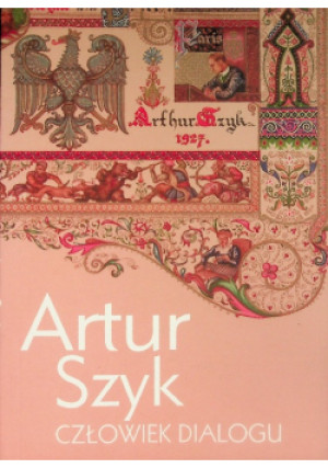 Człowiek dialogu - Artur Szyk - książka wyd. 2011