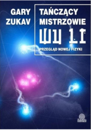 Tańczący mistrzowie Wu Li - Zukav Gary - książka reportaż wyd. 2015