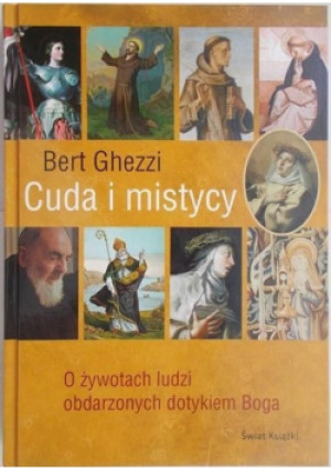 Cuda i mistycy - Bert Ghezzi - książka  wyd. 2007