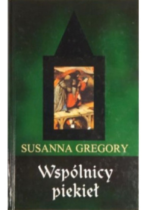 Wspólnicy piekieł - Susanna Gregory - książka historyczna wyd. 1998
