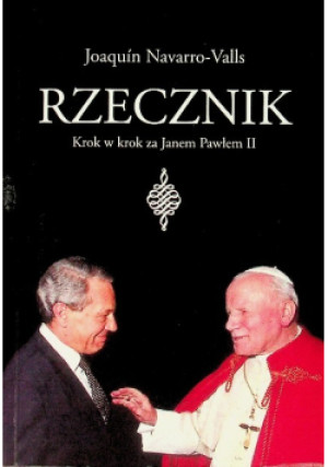 Rzecznik - Joaguin Navarro-Valls - książka  wyd. 2010