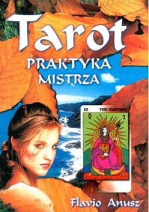 Tarot Praktyka mistrza - Flavio Anusz - książka  wyd. 2001