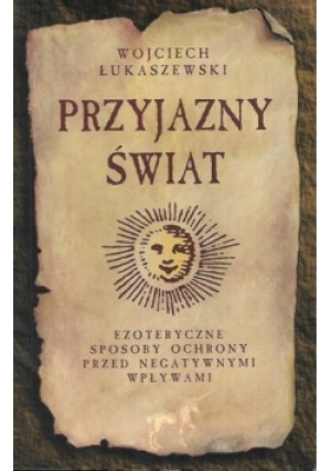 Przyjazny świat - Wojciech Łukaszewski - książka  wyd. 1998