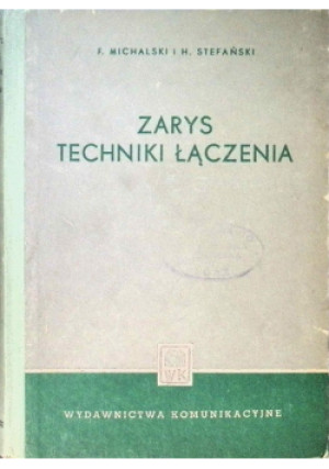 Zarys techniki łączenia - F. Michalski, H. Stefański - książka  wyd. 1955