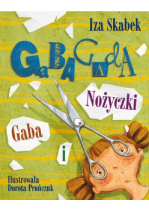 Gaba i nożyczki - Iza Skabek - książka  wyd. 2015