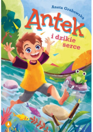 Antek i dzikie serce - Aneta Grabowska - książka  wyd. 2023