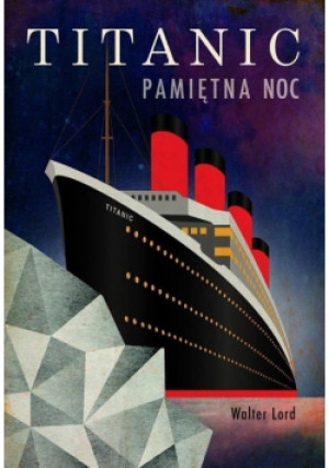 Titanic Pamiętna noc - Walter Lord - książka  wyd. 2016