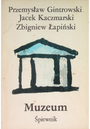Muzeum śpiewnik - Zbigniew Łapiński, Jacek Kaczmarski, Przemysław Gintrowski - książka  wyd. 1991