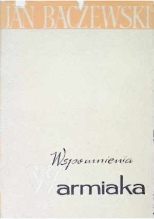 Wspomnienia Warmiaka - Jan Baczewski - książka historyczna wyd. 1961