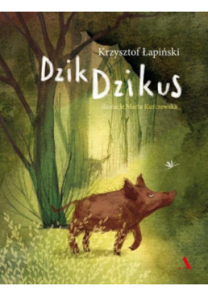 Dzik Dzikus - Krzysztof Łapiński - książka  wyd. 2023