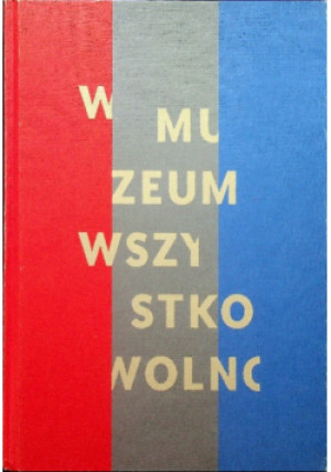 W muzeum wszystko wolno - książka reportaż wyd. 2016