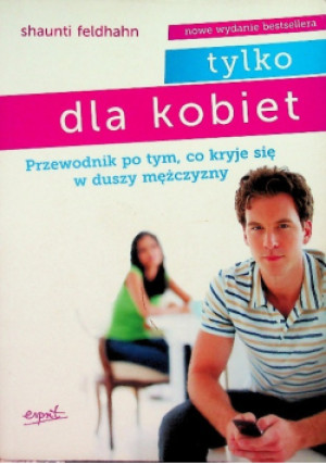 Tylko dla kobiet - Shaunti Feldhahn - książka  wyd. 2007
