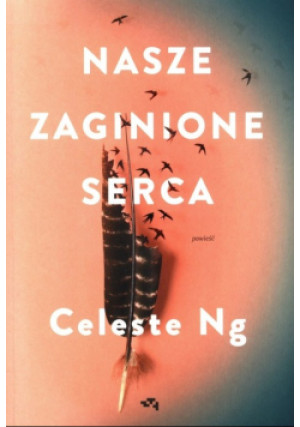 Nasze zaginione serca - Celeste Ng - książka  wyd. 2023