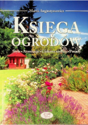 Księga ogrodów - Marta Augustynowicz - książka  wyd. 2013