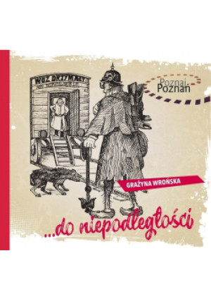 Do niepodległości - Grażyna Wrońska - książka historyczna wyd. 2019