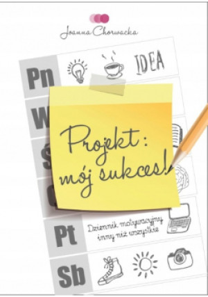Projekt: Mój Sukces! - Joanna Chorwacka - książka  wyd. 2018