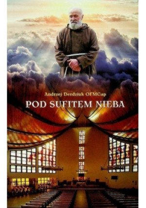 Pod sufitem nieba - Andrzej Derdziuk - książka  wyd. 2019