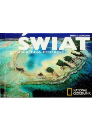 Świat. Podniebna podróż - Enrico Lavango - książka  wyd. 2006
