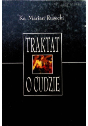 Traktat o cudzie - Marian Rusecki - książka  wyd. 2006