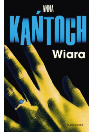 Wiara - Anna Kańtoch - książka  wyd. 2025