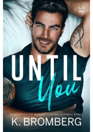 Until You - K. Bromberg - książka  wyd. 2024