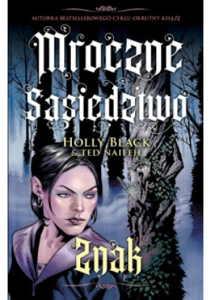 Mroczne sąsiedztwo Tom 2 Znak - Holly Black, Ted Naifeh - książka  wyd. 2023