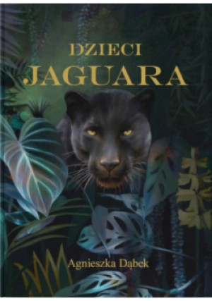 Dzieci Jaguara - Agnieszka Dąbek - książka  wyd. 2024