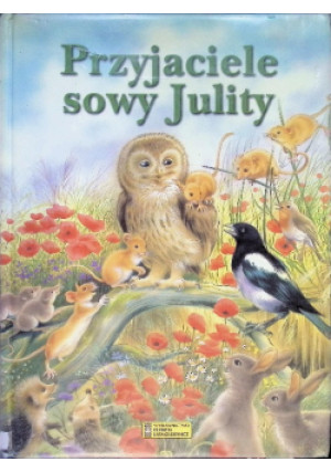 Przyjaciele sowy Julity - książka  wyd. 2001