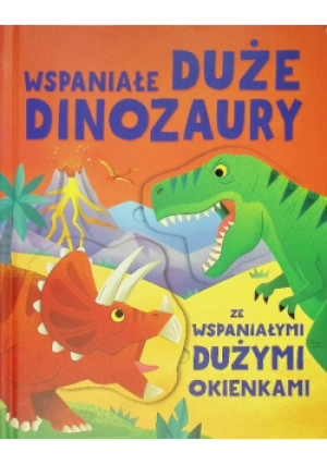 Wspaniałe duże dinozaury - książka  wyd. 2025