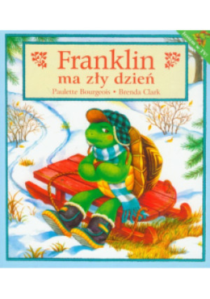 Franklin ma zły dzień - Paulette Bourgeois, Brenda Clark - książka  wyd. 2021