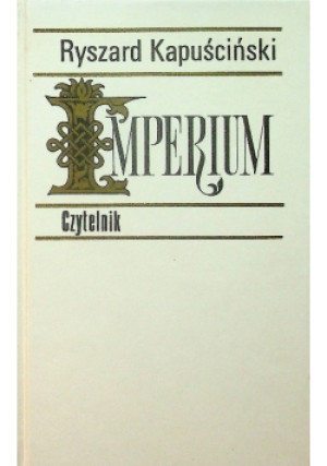 Imperium - Ryszard Kapuciński - książka historyczna wyd. 2006