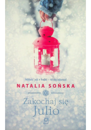 Zakochaj się Julio - Natalia Sońska - książka  wyd. 2017