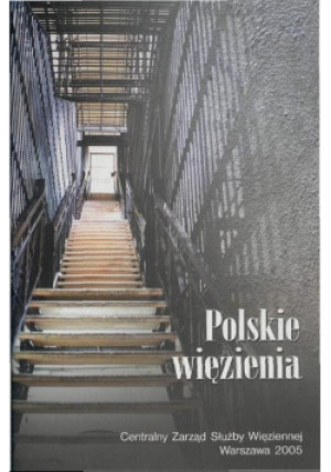 Polskie więzienia - książka  wyd. 2005