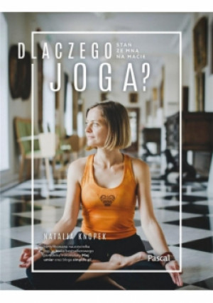 Dlaczego Joga - Natalia Knopek - książka  wyd. 2018