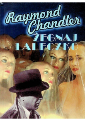Żegnaj laleczko - Raymond Chandler - książka  wyd. 2002