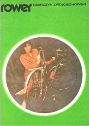 Rower - J. Wojciechowski, T. Barczyk - książka  wyd. 1985