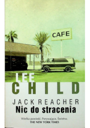 Nic do stracenia - Lee Child - książka  wyd. 2015