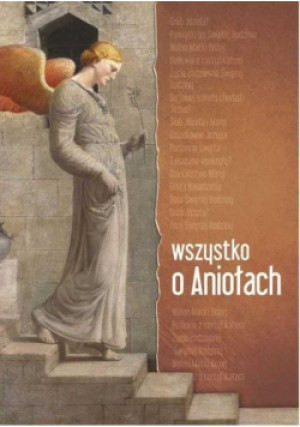 Wszystko o Aniołach - książka  wyd. 2017