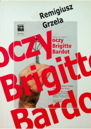Oczy Brigitte - Remigiusz Grzela - książka reportaż wyd. 2008