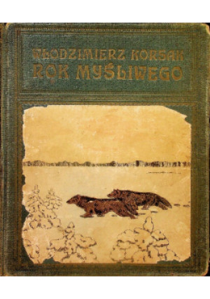 Rok myśliwego 1922 r. - Włodzimierz Korsak - książka  wyd. 1922