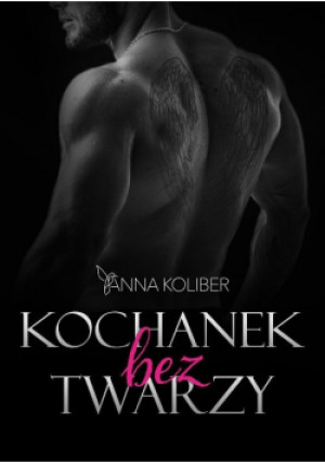 Kochanek bez twarzy - Anna Koliber - książka  wyd. 2021