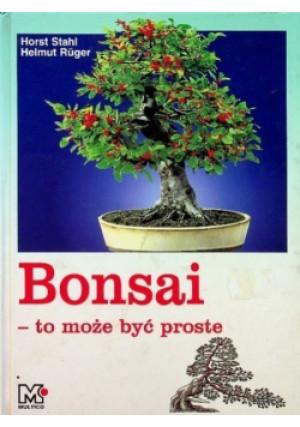 Bonsai to może być proste - Helmut Ruger, Horst Stahl - książka  wyd. 1999